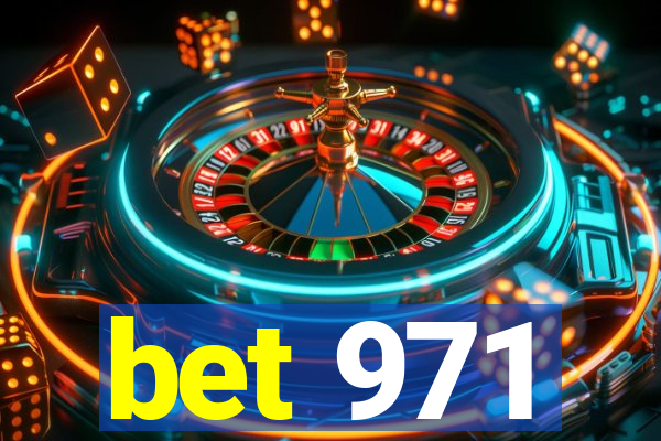 bet 971